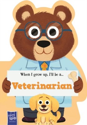 When I Grow Up Vet (Board book)