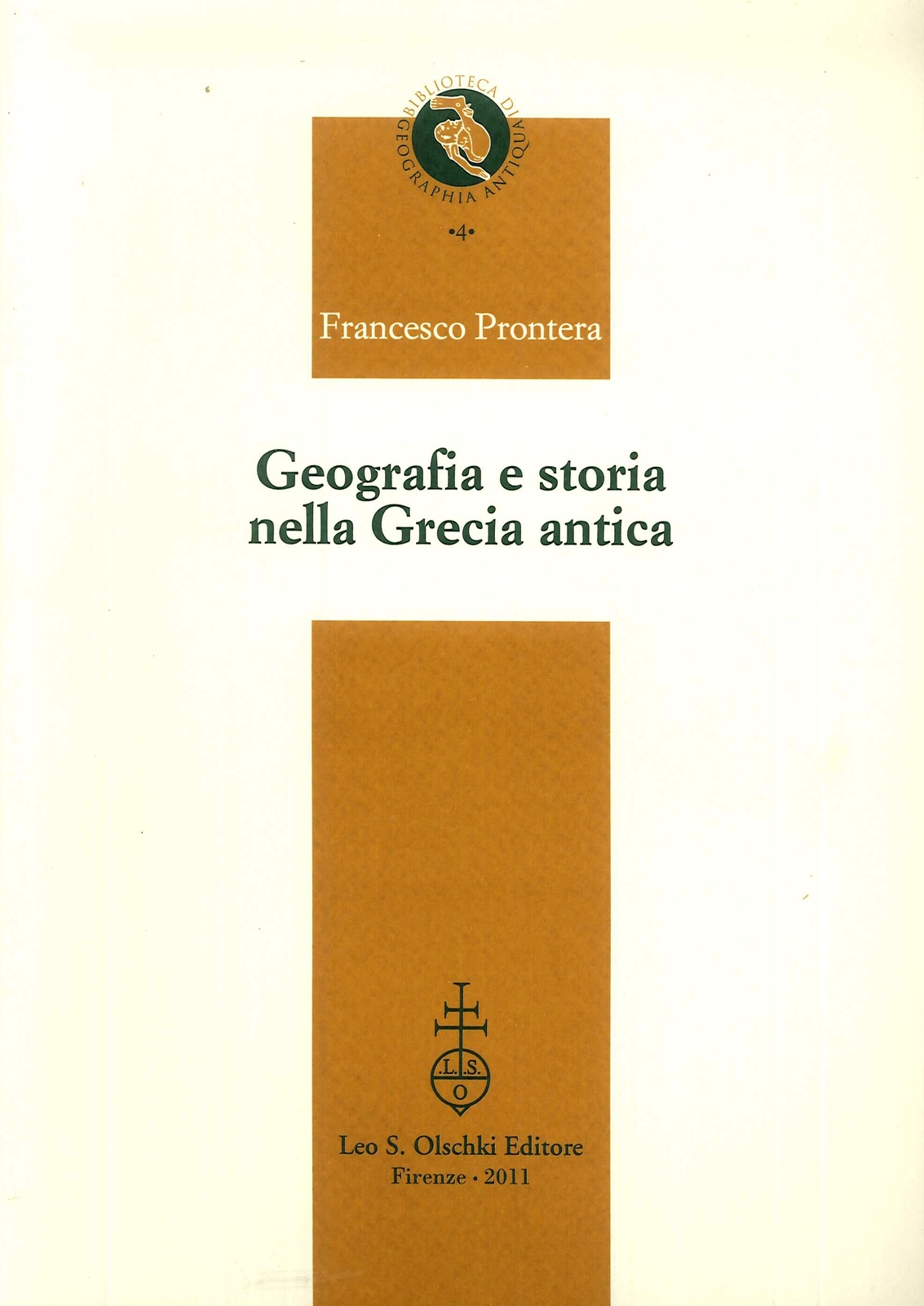 Geografia e Storia nella Grecia Antica - [Casa Editrice Leo S. Olschki]