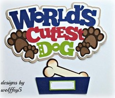 CRAFTECAFE DOG TITLE paper piece premade Scrapbook page piecing die cut WOLFFEY5