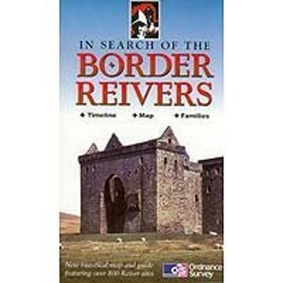 In Search of the Border Reivers: An Historical Map by Ordnance Survey 0319009378