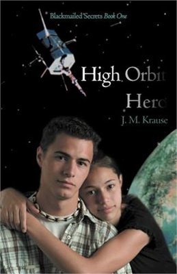 High Orbit Hero: A Blackmailed Teen's Struggle to Protect His Sister (Paperback