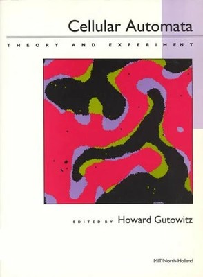 Cellular Automata: Theory and Experiment (Special Issues of Buch MIT Press
