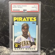 BARRY BONDS 1986 TOPPS TRADED #11T PIRATES RC PSA 10 🔥SHARP ROOKIE