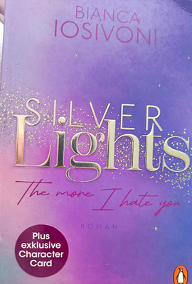 Bianca Iosivoni Silver Lights: The More I Hate You + Character Card