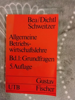 Allgemeine Betriebswirtschaftslehre  Von  Bea/Dichte Schweitzer