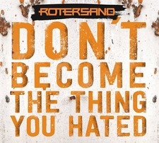 ROTERSAND Dont Become The Thing You Hated LIM...