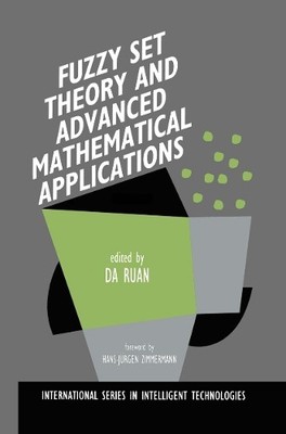 Fuzzy Set Theory and Advanced Mathematical Applications - 9781461360001