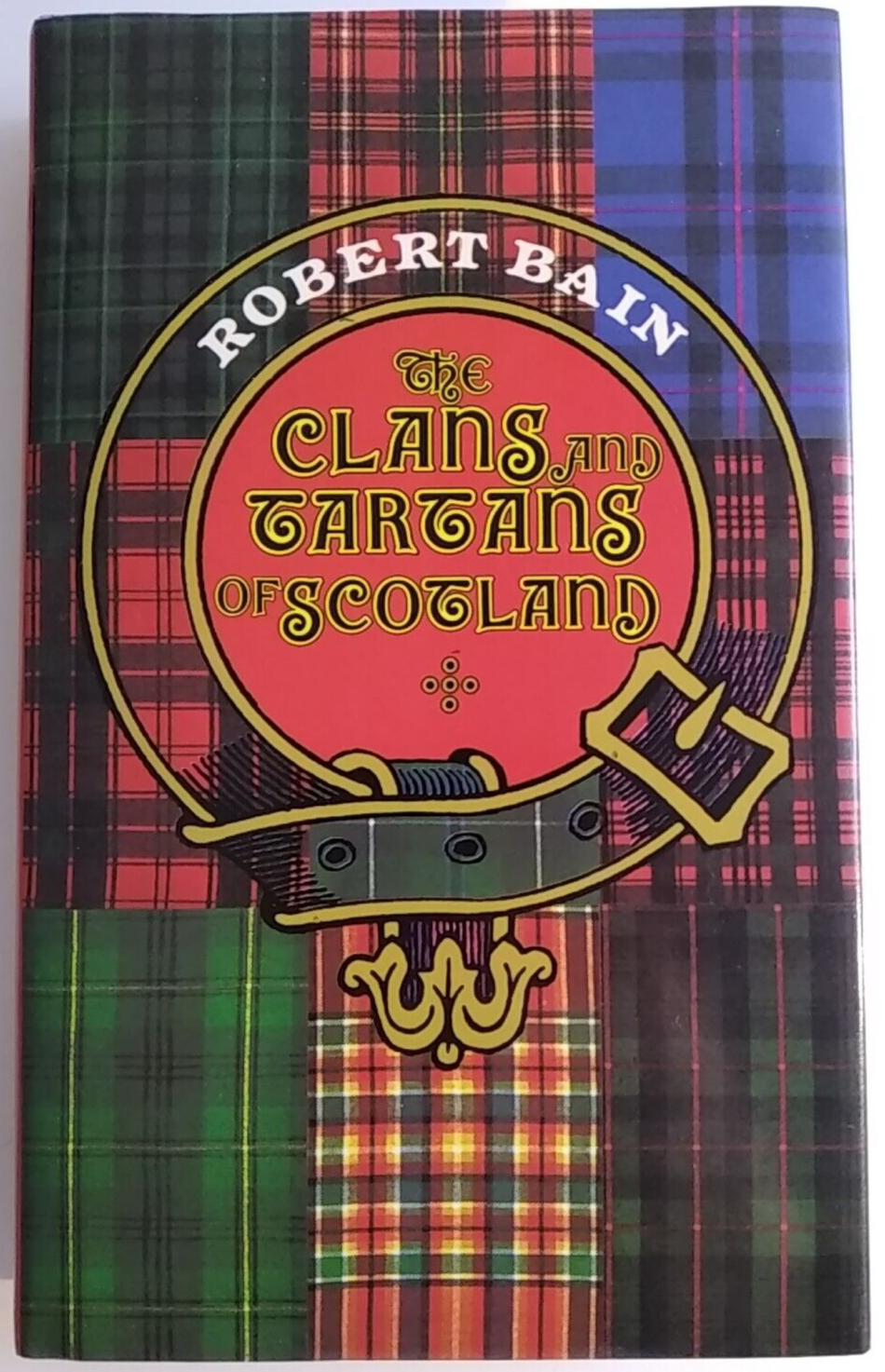 The Clans and Tartans of Scotland by Robert Bain 1985 Hardback