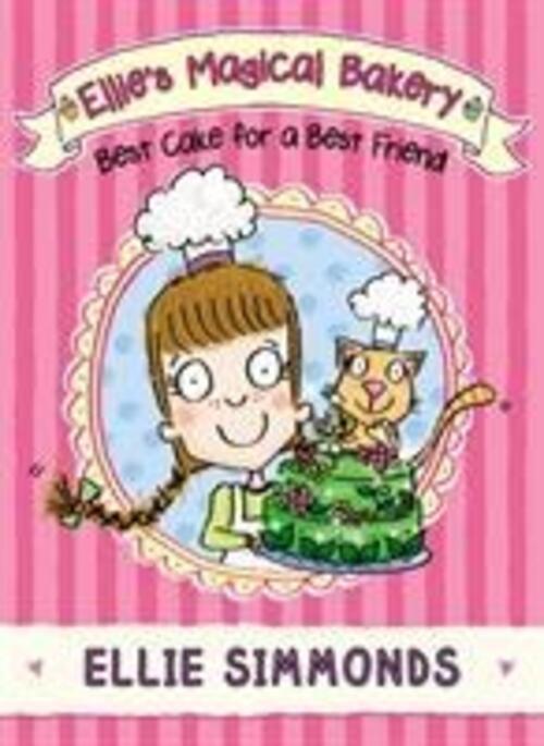 Ellie Simmonds | Ellie's Magical Bakery: Best Cake For A Best Friend |