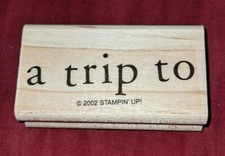 Stampin  Up PHRASE STARTERS 2002 A TRIP TO Wood Mounted Rubber Stamp EUC Words