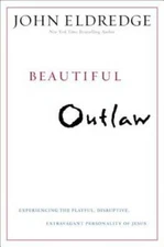 Beautiful Outlaw: Experiencing the Playful, Disruptive, Extravagant  - VERY GOOD