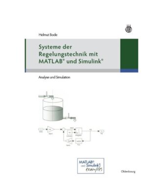 Systeme der Regelungstechnik mit MATLAB und Simulink: Analyse und Simulation, He