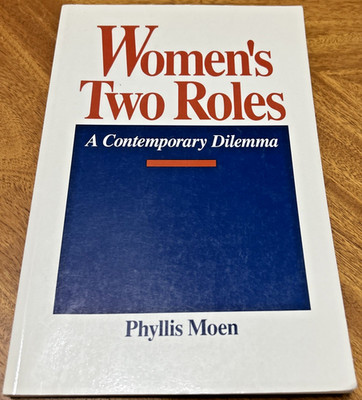 Women's Two Roles: A Contemporary Dilemma by Phyllis Moen 1992 Paperback