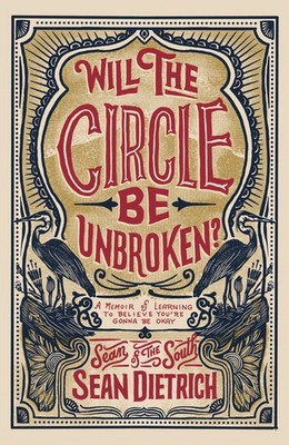 Will the Circle Be Unbroken?: A Memoir of Learning to Believe You re Gonna...