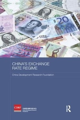 China's Exchange Rate Regime by China Development Research Foundation (English)