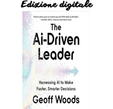 ✅✅✅The AI-Driven Leader: Harnessing AI to Make F✅Geoff Woods💫