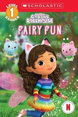 Gabby's Dollhouse: Fairy Fun (Scholastic Reader, Level 1) by Scholastic Paperbac