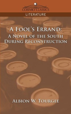 A Fool's Errand: A Novel of the South During Reconstruction (Cosimo Classics Li,