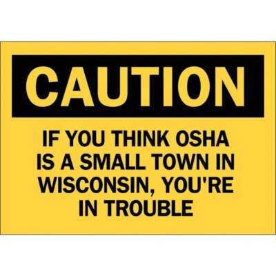 Brady Funny Caution Sign, 7'' Height, 10'' Width 38040
