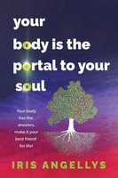 Your Body Is the Portal To Your Soul Iris Angellys Taschenbuch Englisch 2023