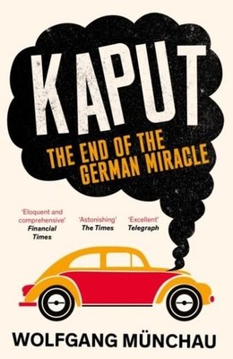 Kaput The End of the German Miracle