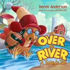 Over the River: Over the River - hardcover Derek Anderson
