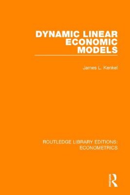 Dynamic Linear Economic Models (Routledge Library Editions: Econometrics)