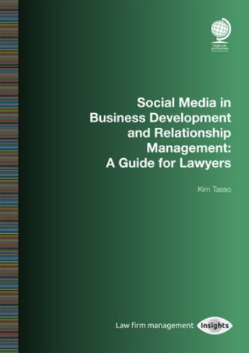 Social Media in Business Development and Relationship Management : A Guide ...