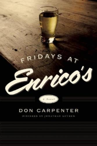 Don Carpenter Jonathan Lethem Fridays At Enrico's (Tascabile)