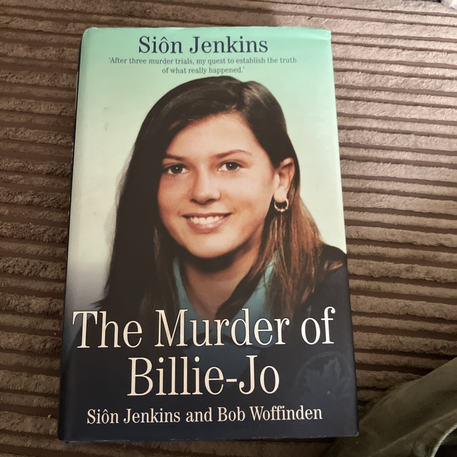The Murder of Billie-Jo by Sion Jenkins and Bob Woffinden First Edition 2008 HB