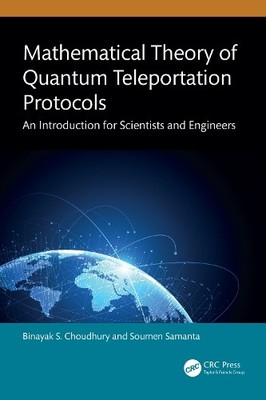 Mathematical Theory of Quantum Teleportation Protocols - 9781032911137