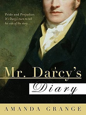 Mr. Darcy's Diary: A Novel - Grange, Amanda - Acceptable - See condition not...