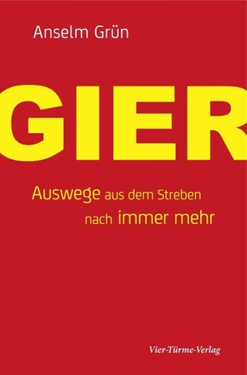 Thumbnail - Gier | Auswege Aus Dem Streben Nach Immer Mehr | Anselm Grün | Deutsch