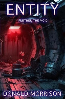 Entity: Further the Void By Donald Morrison - New Copy - 9798988114192