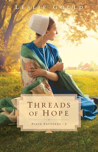 Threads of Hope by Leslie Gould (Paperback Book)