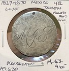 1829 Mexico Silver 4 Reales Love Token Monogram “M.G.S”