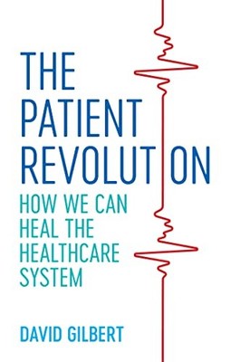 The Patient Revolution: How We Can Heal the Healthcare System,Da