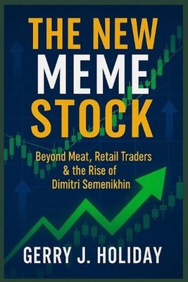 The New Meme Stock: Beyond Meat, Retail Traders and the Rise of DimitriSemenikhi