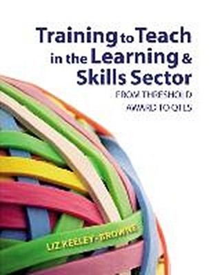 Training to Teach in the Learning and Skills Sector: From Threshold Award t ...