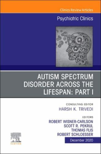 The Clinics: Internal Medicine Ser.: Autism Spectrum Disorder Across the ...