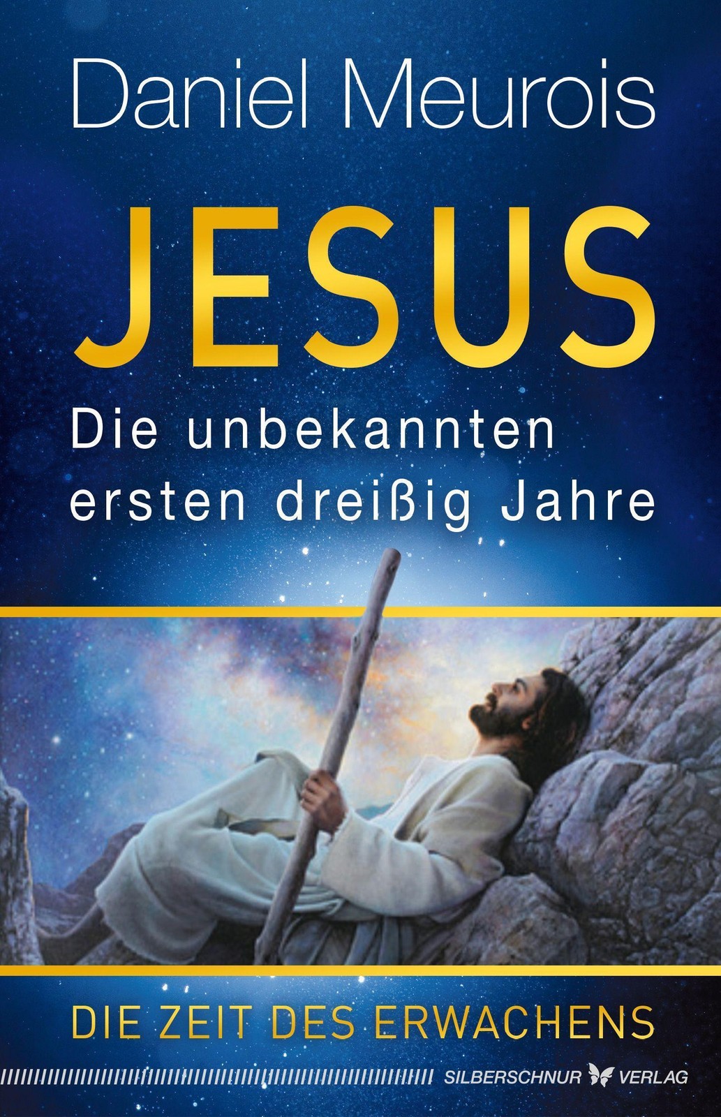 Jesus. Die unbekannten ersten dreißig Jahre ~ Daniel Meurois ~  9783969330449 - Daniel Meurois