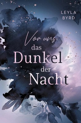 Vor uns das Dunkel der Nacht | Leyla Byrd | Taschenbuch | Farnbay-Reihe | 436 S.