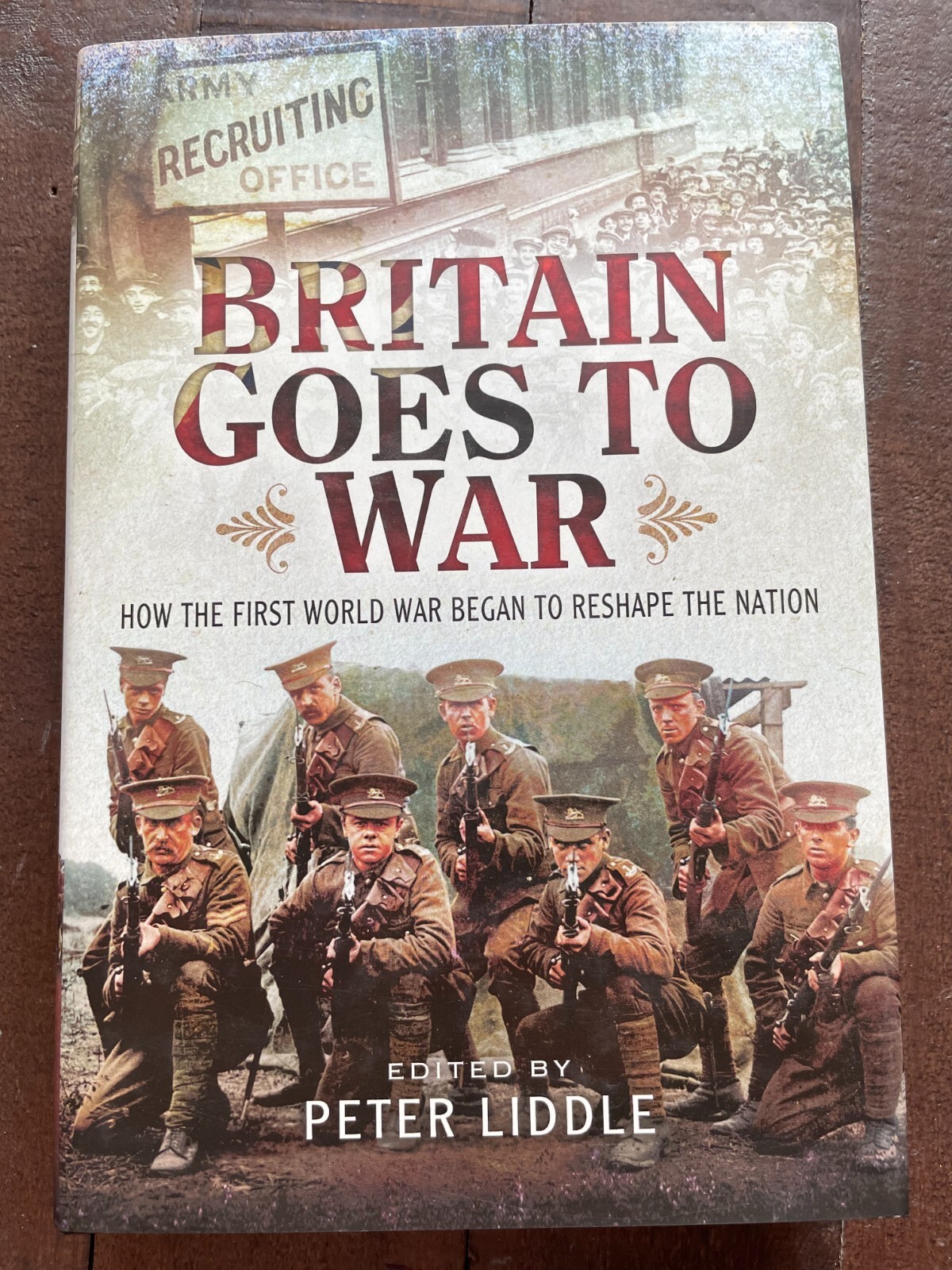 Britain Goes to War How the First World War Began to Reshape the Nation HB