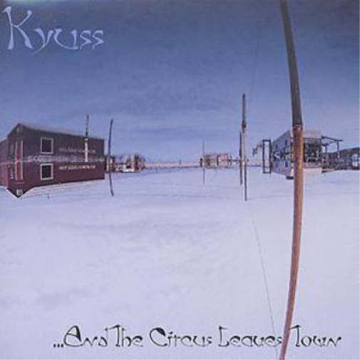 Kyuss ...And the Circus Leaves Town (CD) Album