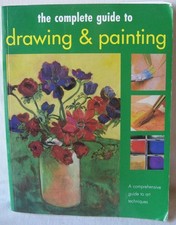The Complete Guide to Drawing  Painting. a Comprehensive Guide to Art Techn...