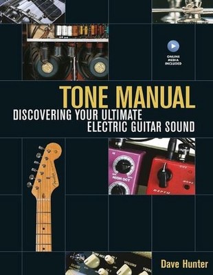 Tone Manual: Discovering Your Ultimate Electric Guitar Sound by Dave Hunter (Eng
