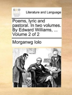 Morganwg Iolo Poems, Lyric and Pastoral. in Two Volumes. (Paperback) (UK IMPORT)