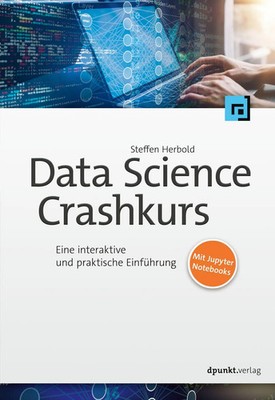 Data-Science-Crashkurs | Eine interaktive und praktische Einführung | Herbold