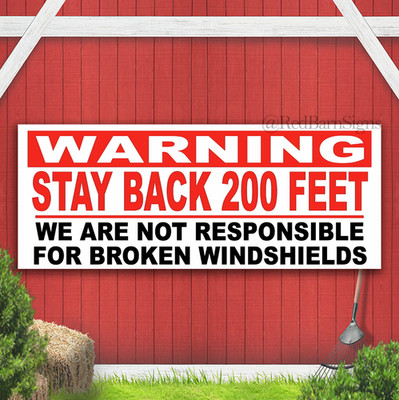 Stay Back 200 Feet We Are Not Responsible Indoor Outdoor Banner Sign