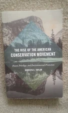 The Rise of the American Conservation Movement by Dorceta Taylor - SIGNED